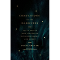 Companions in the Darkness: Seven Saints Who Struggled with Depression and Doubt