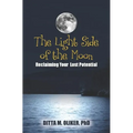 The Light Side of the Moon: Reclaiming Your Lost Potential