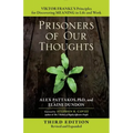 Prisoners of Our Thoughts: Viktor Frankl's Principles for Discovering Meaning in Life and Work