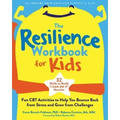 The Resilience Workbook for Kids: Fun CBT Activities to Help You Bounce Back from Stress and Grow from Challenges