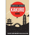 Kakuro Hard: The Best Logic and Math Puzzles Collection