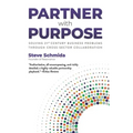 Partner with Purpose: Solving 21st Century Business Problems Through Cross-Sector Collaboration