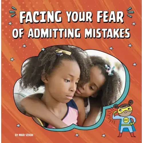 Facing Your Fear of Admitting Mistakes