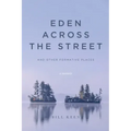 Eden Across the Street and Other Formative Places: A Memoir