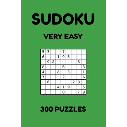 Sudoku - Very Easy: 300 Sudoku Puzzles for Beginners, Very Easy Sudoku Puzzles for Adults and Kids with Answers