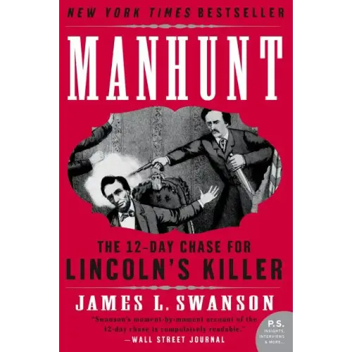 Manhunt: The 12-Day Chase for Lincoln's Killer