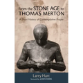 From the Stone Age to Thomas Merton