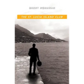 The St. Lucia Island Club: A John Le Brun Novel, Book 5