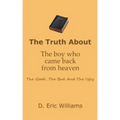 The Truth About The Boy Who Came Back From Heaven: The Good, The Bad And The Ugly