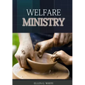 The Welfare Ministry: (Christian Leadership counsels, Christian Service, The Colporteur Evangelist, Colporteur Ministry Counsels, Counsels o