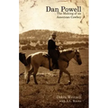 Dan Powell: The Making of an American Cowboy