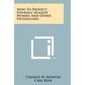 How to Protect Yourself Against Women and Other Vicissitudes