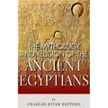 The Mythology and Religion of the Ancient Egyptians
