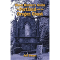 Ghost Hunter's Guide to Portland and Oregon Coast
