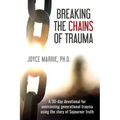 Breaking the Chains of Trauma: A 30-Day Devotional Overcoming Generational Trauma Using the Story of Sojourner Truth