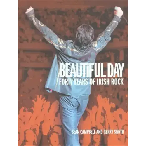 Beautiful Day: 40 Years of Irish Rock