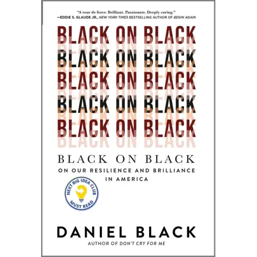 Black on Black: On Our Resilience and Brilliance in America