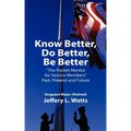 Know Better, Do Better, Be Better: A Personal Mentor for Sevice Members Past Present and Future