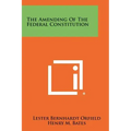 The Amending of the Federal Constitution