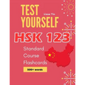 Test Yourself HSK 1 2 3 Standard Course Flashcards: Chinese proficiency mock test level 1 to 3 workbook