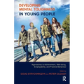 Developing Mental Toughness in Young People: Approaches to Achievement, Well-being, Employability, and Positive Behaviour