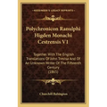Polychronicon Ranulphi Higden Monachi Cestrensis V1: Together with the English Translations of John Trevisa and of an Unknown Writer of the Fifteenth