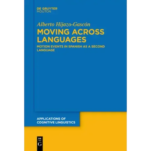 Moving Across Languages: Motion Events in Spanish as a Second Language