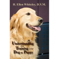 Understanding and Training Your Dog or Puppy