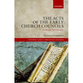 Acts of Early Church Councils Acts: Production and Character