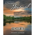 A Disciple's Journal Year B: A Guide for Daily Prayer, Bible Reading, and Discipleship
