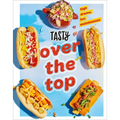 Tasty Over the Top: High Drama, Low Maintenance: A Cookbook