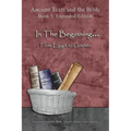 In The Beginning... From Egypt to Goshen - Expanded Edition: Synchronizing the Bible, Enoch, Jasher, and Jubilees