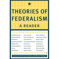Theories of Federalism: A Reader