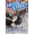 Music Street New Orleans: A Guide to 200 Jazz, Rock and Rhythm & Blues Sites