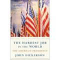 The Hardest Job in the World: The American Presidency