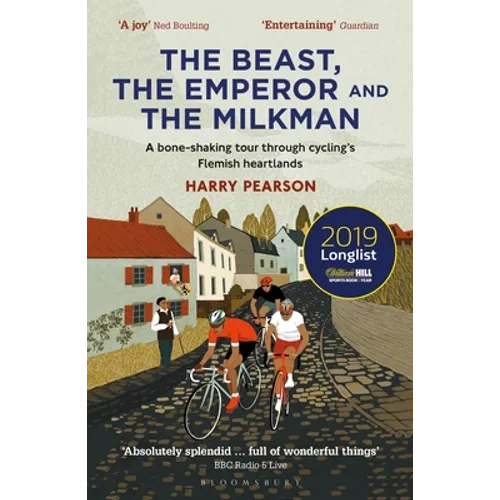 The Beast, the Emperor and the Milkman: A Bone-Shaking Tour Through Cycling's Flemish Heartlands