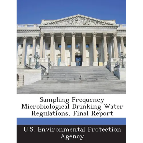Sampling Frequency Microbiological Drinking Water Regulations, Final Report