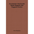 Everybody's Marionette Book (Puppets and Puppetry Series)