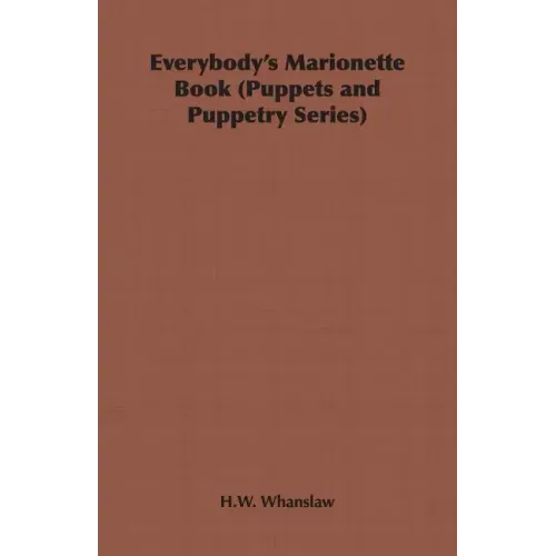 Everybody's Marionette Book (Puppets and Puppetry Series)