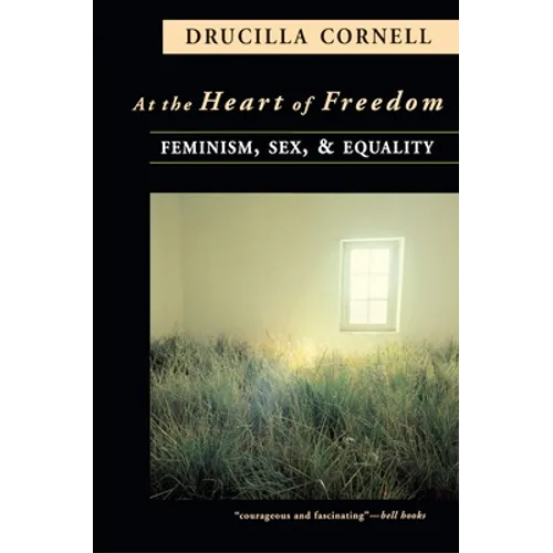 At the Heart of Freedom: Feminism, Sex, and Equality