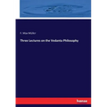 Three Lectures on the Vedanta Philosophy