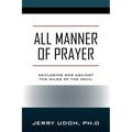 All Manner of Prayer: Declaring War Against the Wiles of the Devil