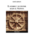 El hombre y su devenir según el Vêdânta
