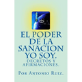 El poder de la sanacion yo soy. Decretos y afirmaciones.