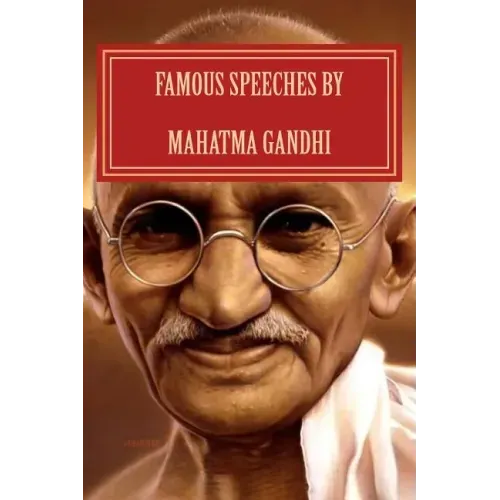 Famous Speeches By Mahatma Gandhi: Gandhi Literature