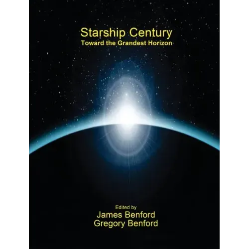 Starship Century: Toward the Grandest Horizon