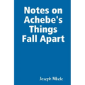 Notes on Achebe's Things Fall Apart