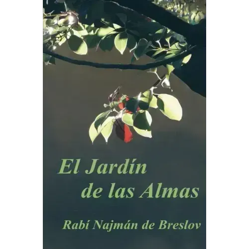 El Jardin de las Almas: El Rabí Najmán sobre el Sufrimiento
