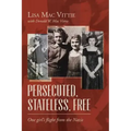 Persecuted, Stateless, Free: One girl's flight from the Nazis