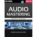 Audio Mastering: Essential Practices [With CD (Audio)]